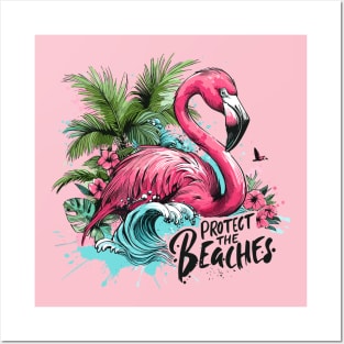 Protect the Beaches - Flamingo Posters and Art